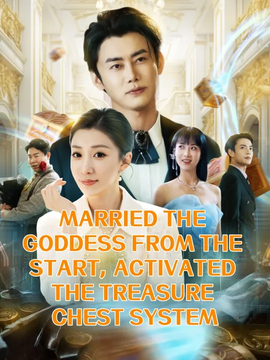 MARRIED THE GODDESS FROM THE START, ACTIVATED THE TREASURE CHEST SYSTEM